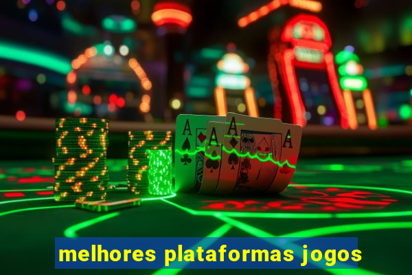 melhores plataformas jogos